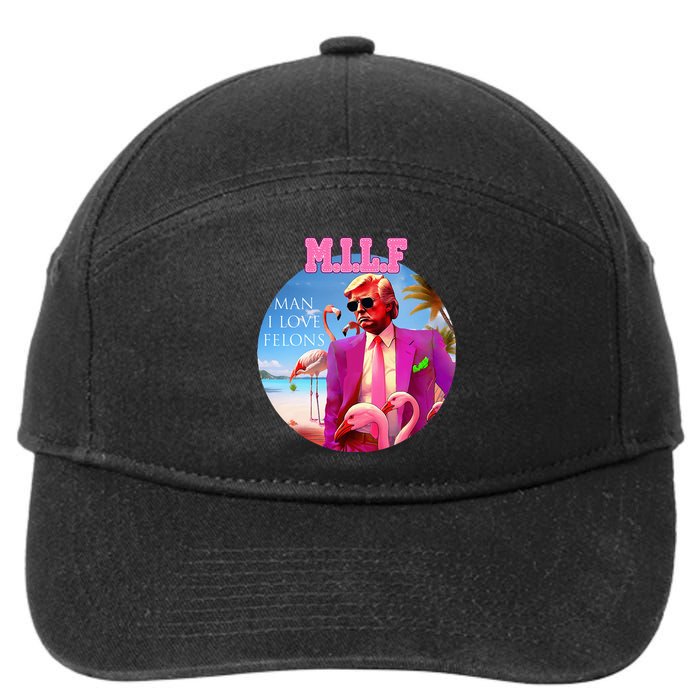 Milf Man I Love Felons Funny Trump Flamingo Pink 2024 7-Panel Snapback Hat