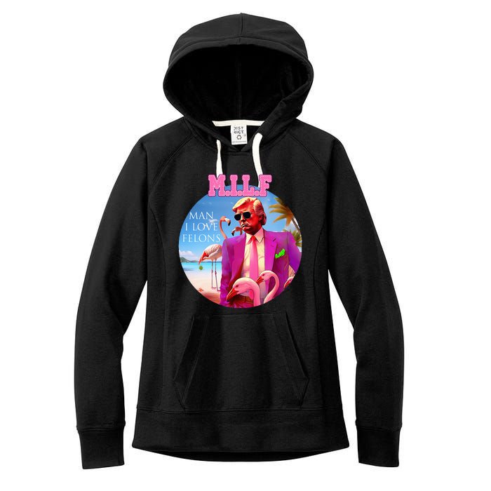 Milf Man I Love Felons Funny Trump Flamingo Pink 2024 Women's Fleece Hoodie