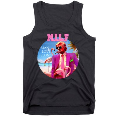 Milf Man I Love Felons Funny Trump Flamingo Pink 2024 Tank Top