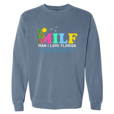 MILF Man I Love Florida Beach Summer Vacation Palm Tree Garment-Dyed Sweatshirt