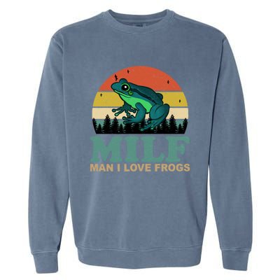 Milf Man I Love Frogs Funny Amphibian Lovers Garment-Dyed Sweatshirt