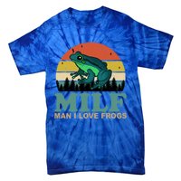 Milf Man I Love Frogs Funny Amphibian Lovers Tie-Dye T-Shirt