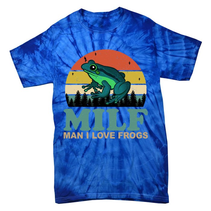 Milf Man I Love Frogs Funny Amphibian Lovers Tie-Dye T-Shirt