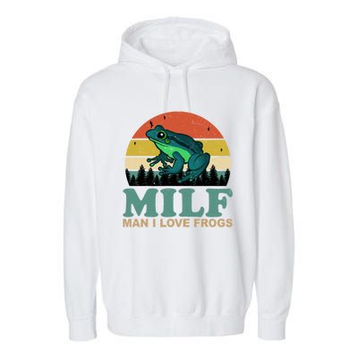 Milf Man I Love Frogs Funny Amphibian Lovers Garment-Dyed Fleece Hoodie