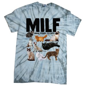 MILF Man I Love Felines Funny Cats Tie-Dye T-Shirt