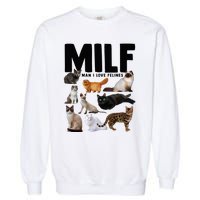 MILF Man I Love Felines Funny Cats Garment-Dyed Sweatshirt