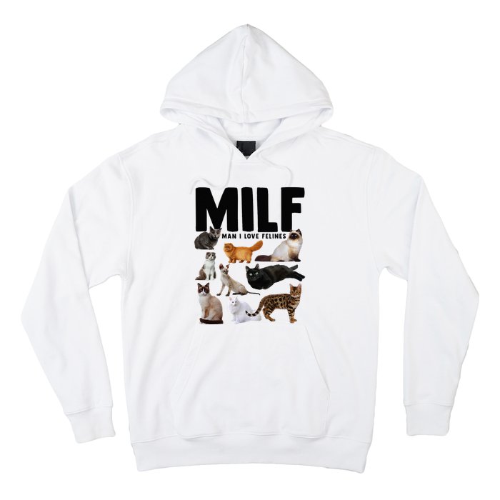 MILF Man I Love Felines Funny Cats Hoodie