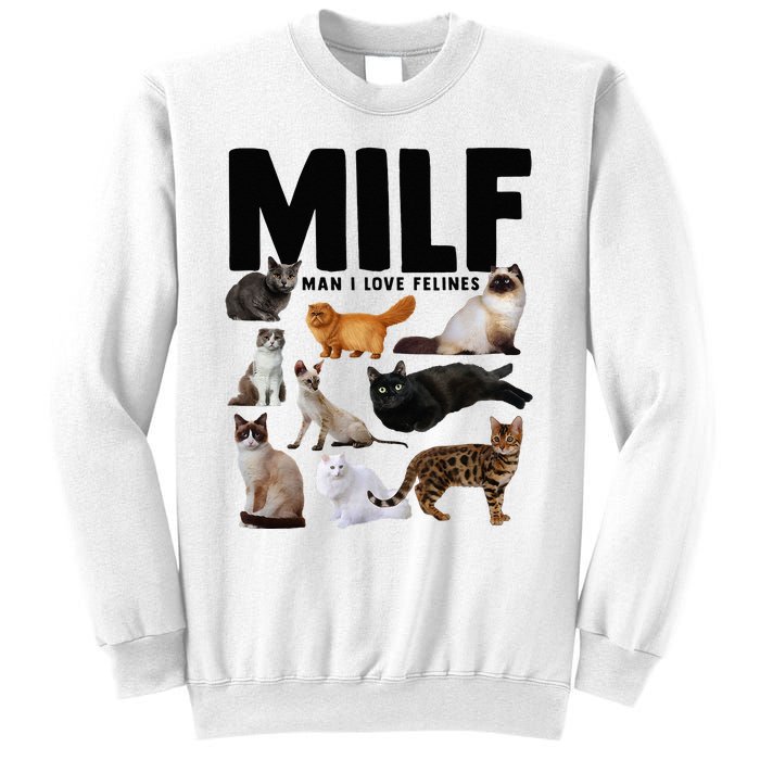 MILF Man I Love Felines Funny Cats Sweatshirt