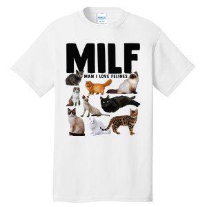 MILF Man I Love Felines Funny Cats Tall T-Shirt