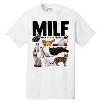 MILF Man I Love Felines Funny Cats Tall T-Shirt