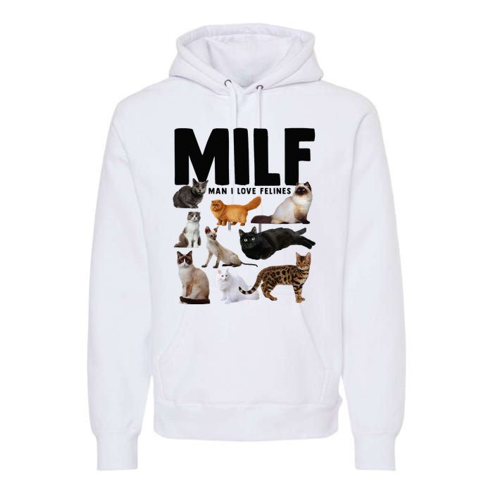 MILF Man I Love Felines Funny Cats Premium Hoodie