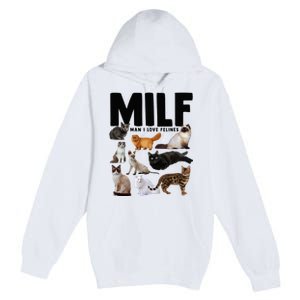 MILF Man I Love Felines Funny Cats Premium Pullover Hoodie