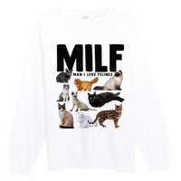 MILF Man I Love Felines Funny Cats Premium Crewneck Sweatshirt