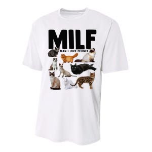 MILF Man I Love Felines Funny Cats Performance Sprint T-Shirt