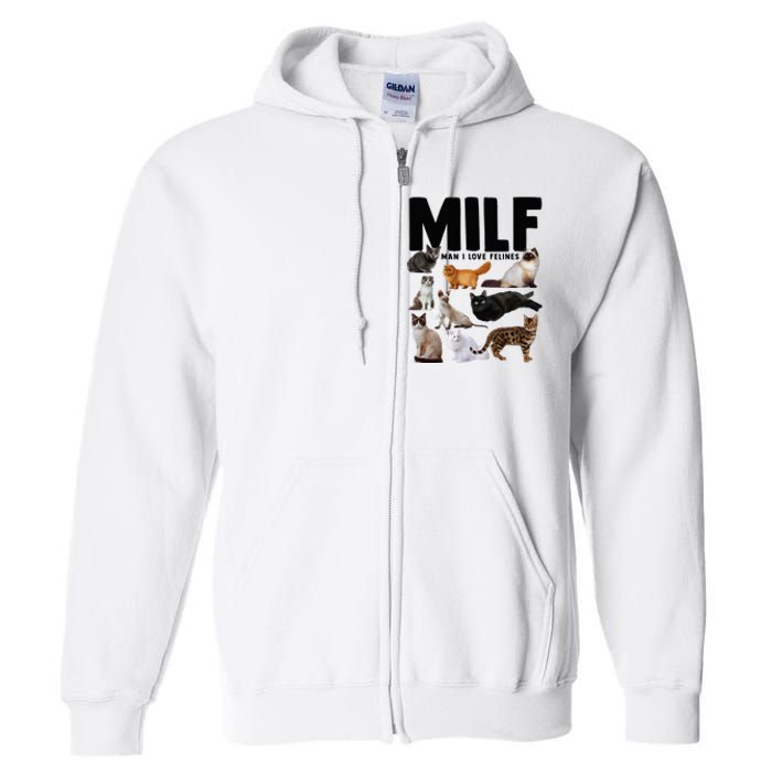 MILF Man I Love Felines Funny Cats Full Zip Hoodie