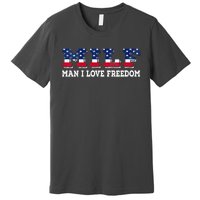 MILF Man I Love Freedom Funny Patriotic Premium T-Shirt