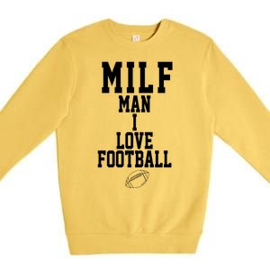 MILF Man I Love Football Funny Premium Crewneck Sweatshirt