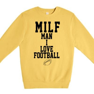 MILF Man I Love Football Funny Premium Crewneck Sweatshirt