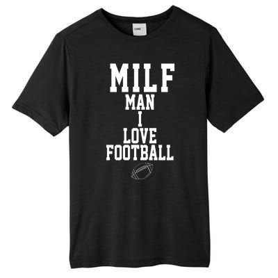 MILF Man I Love Football Funny Tall Fusion ChromaSoft Performance T-Shirt