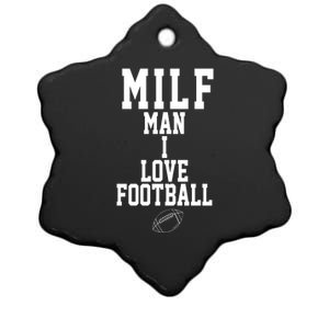 MILF Man I Love Football Funny Ceramic Star Ornament