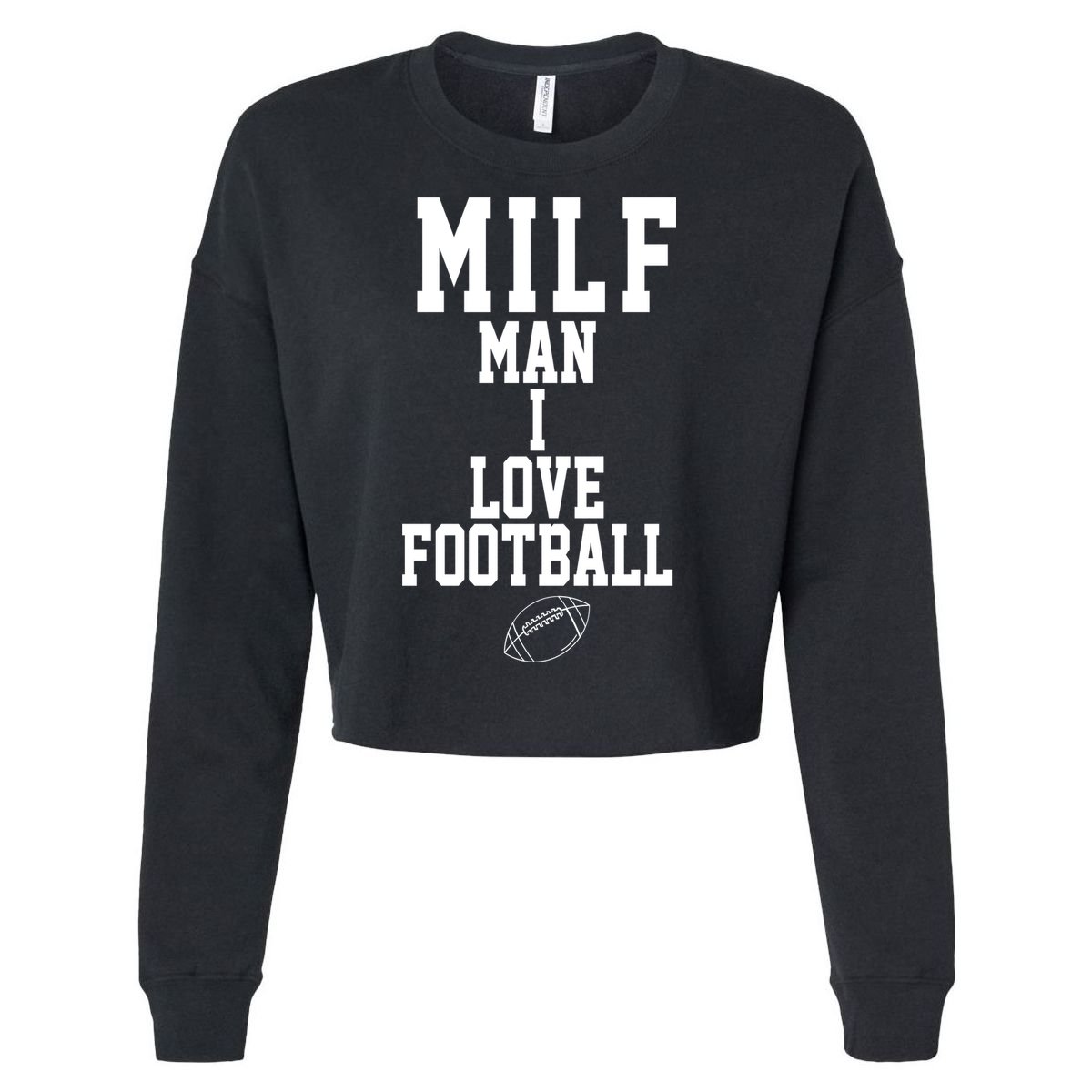 MILF Man I Love Football Funny Cropped Pullover Crew