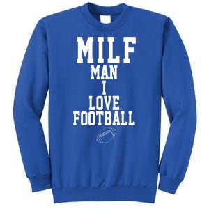 MILF Man I Love Football Funny Sweatshirt