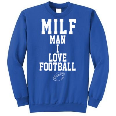 MILF Man I Love Football Funny Sweatshirt