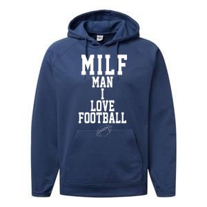 MILF Man I Love Football Funny Performance Fleece Hoodie