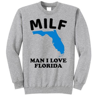 MILF Man I Love Florida Funny Miami United States Tampa Tall Sweatshirt