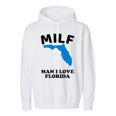 MILF Man I Love Florida Funny Miami United States Tampa Garment-Dyed Fleece Hoodie