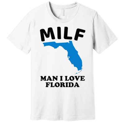 MILF Man I Love Florida Funny Miami United States Tampa Premium T-Shirt