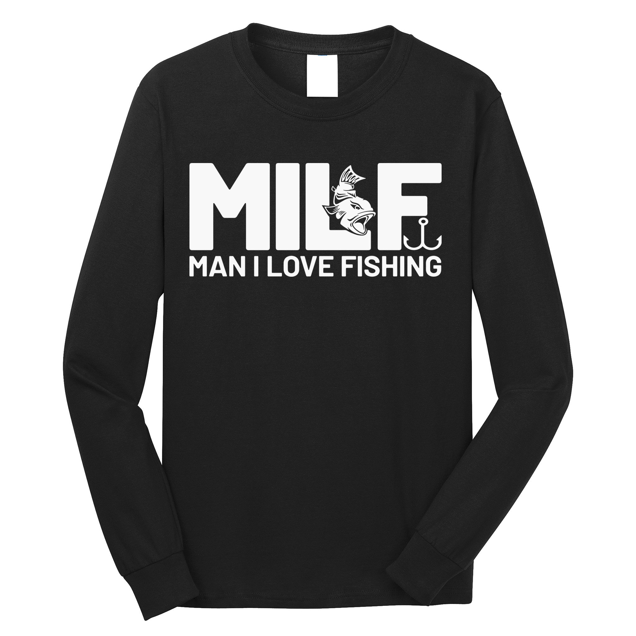 MILF Man I Love Fishing Funny Fishing Fishermen Angler Long Sleeve Shirt