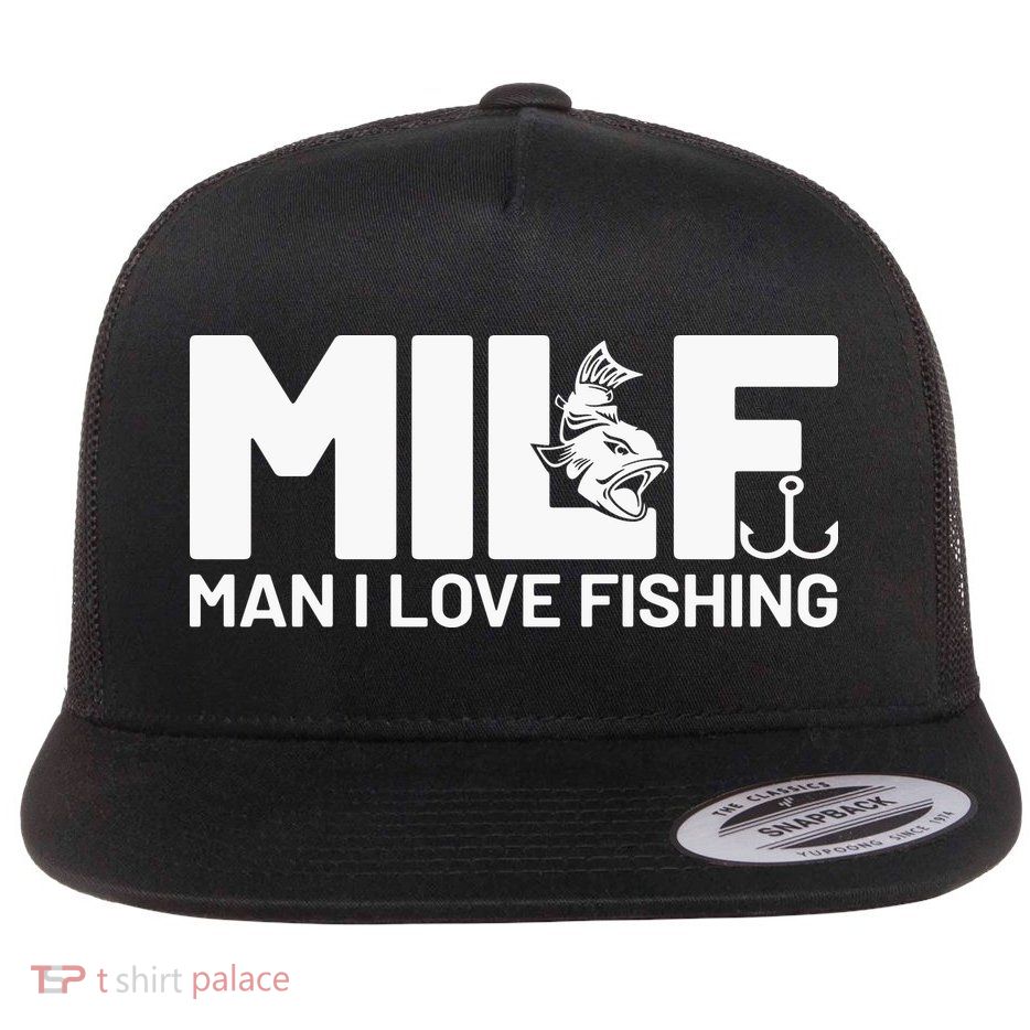 MILF Man I Love Fishing Funny Fishing Fishermen Angler Flatbill Hat