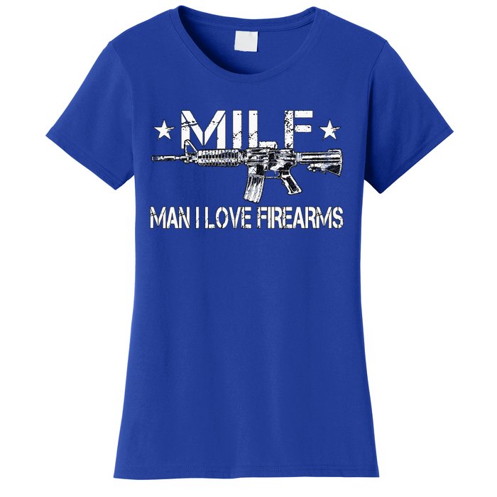 Milf Man I Love Firearms Pro Gun Owners Rights Women's T-Shirt