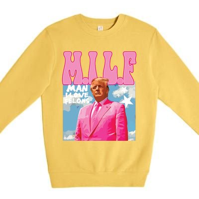 Milf Man I Love Felons Funny Trump Pink 2024 For President Premium Crewneck Sweatshirt