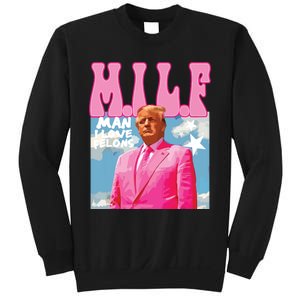 Milf Man I Love Felons Funny Trump Pink 2024 For President Sweatshirt