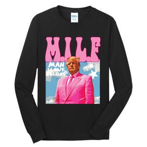 Milf Man I Love Felons Funny Trump Pink 2024 For President Tall Long Sleeve T-Shirt