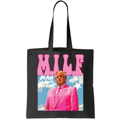 Milf Man I Love Felons Funny Trump Pink 2024 For President Tote Bag