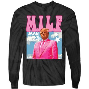 Milf Man I Love Felons Funny Trump Pink 2024 For President Tie-Dye Long Sleeve Shirt