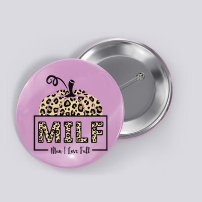 MILF Man I Love Fall Leopard Pumpkin Funny Button