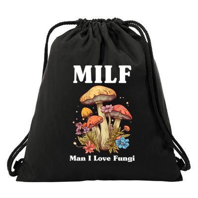 Milf Man I Love Fungi Funny Drawstring Bag