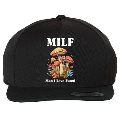 Milf Man I Love Fungi Funny Wool Snapback Cap