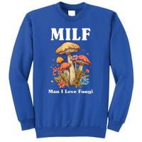 Milf Man I Love Fungi Funny Tall Sweatshirt