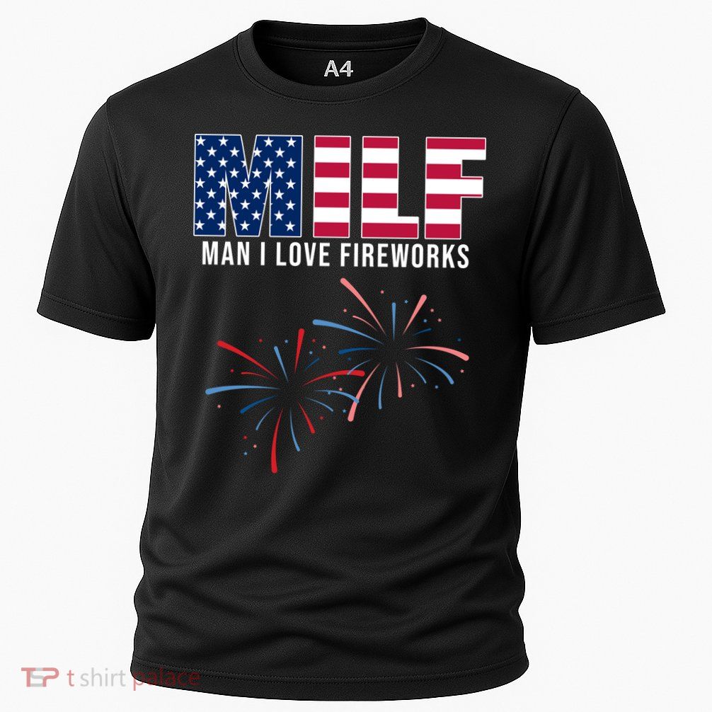 MILF Man I Love Fireworks Funny 4th Of July Performance Shirt