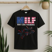 MILF Man I Love Fireworks Funny 4th Of July T-Shirt