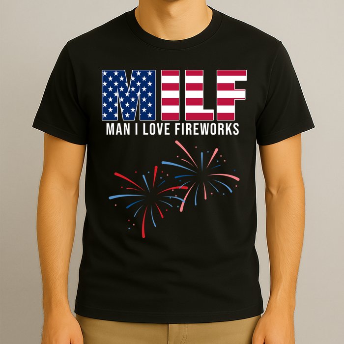MILF Man I Love Fireworks Funny 4th Of July T-Shirt