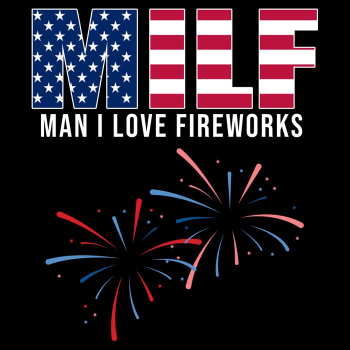 MILF Man I Love Fireworks Funny 4th Of July T-Shirt