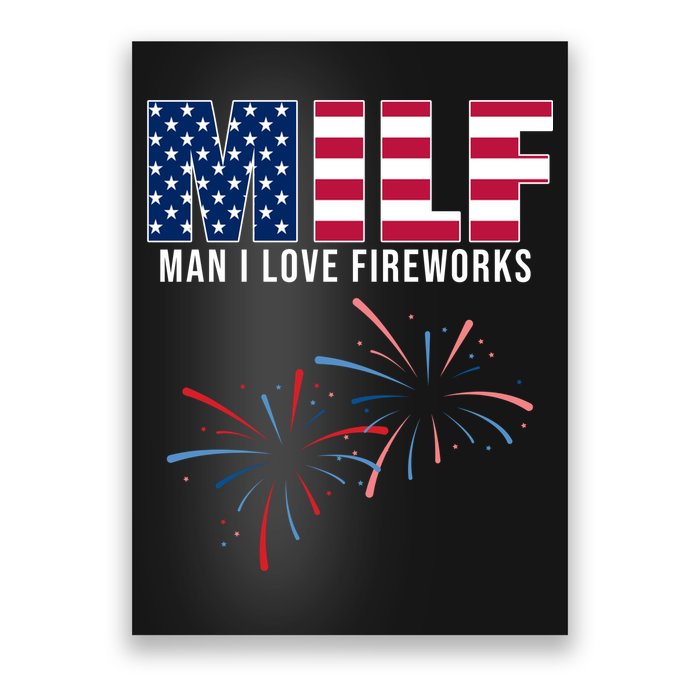 MILF Man I Love Fireworks Funny 4th Of July Poster