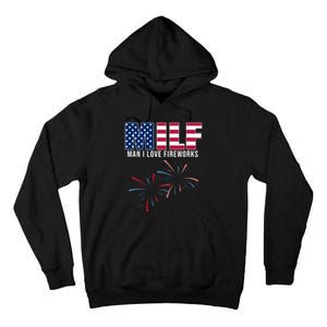 MILF Man I Love Fireworks Funny 4th Of July Tall Hoodie