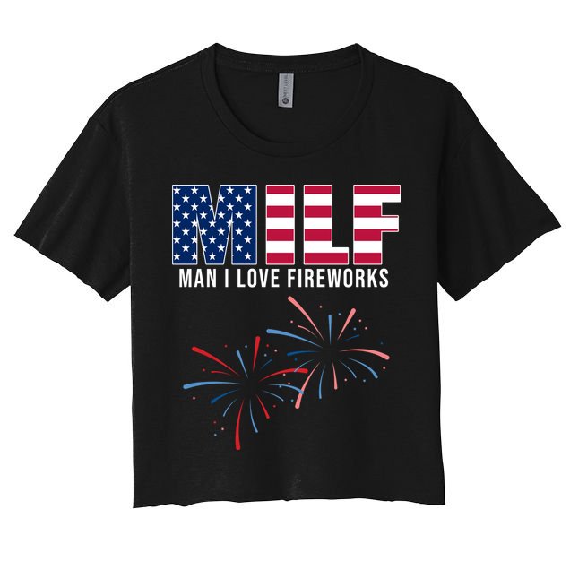 MILF Man I Love Fireworks Funny 4th Of July Crop Top